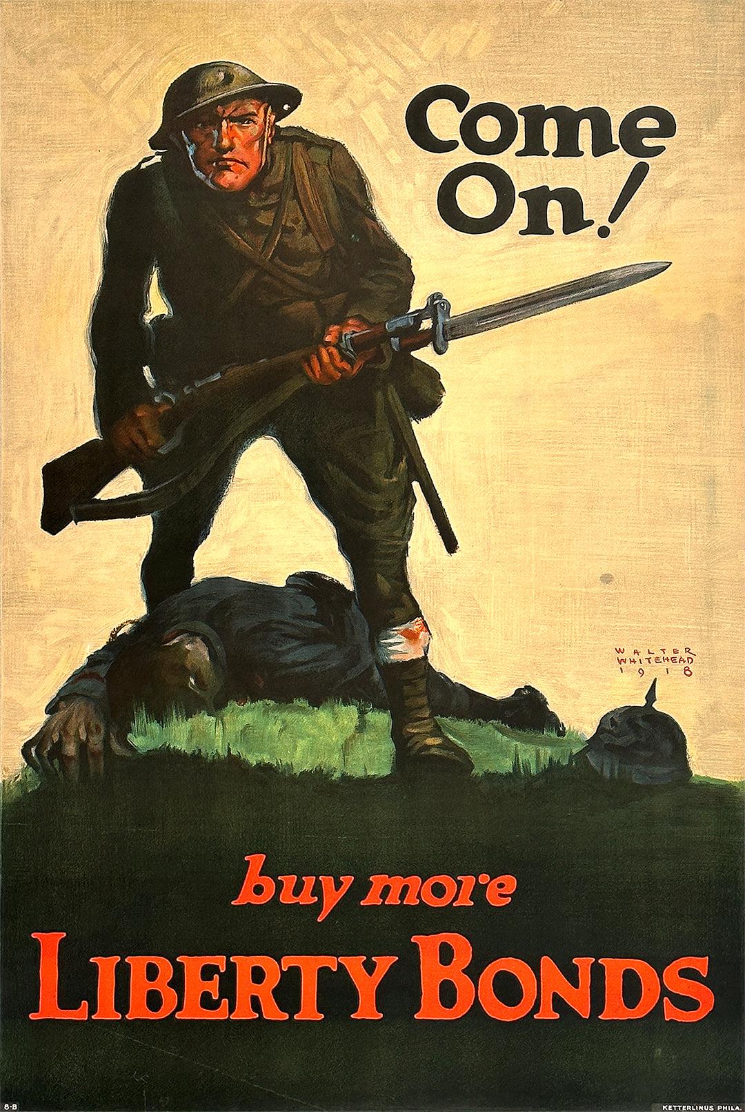 Come On! Buy More Liberty Bonds Original WWI Poster by Walter Whitehead  1918 – The Ross Art Group