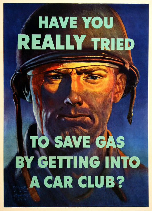 Original WWll Poster - Have You Really Tried To Save Gas by Harold Von Schmidt