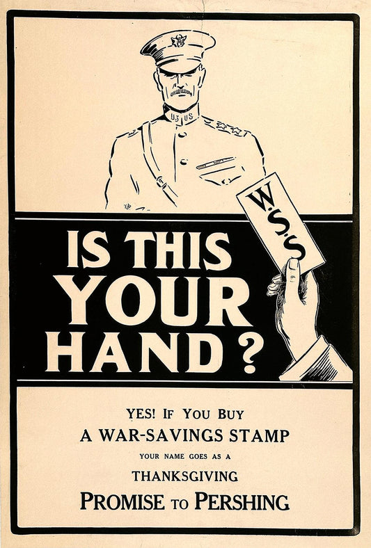 Original Vintage WWI Is This Your Hand c1917 War Savings Stamp Pershing