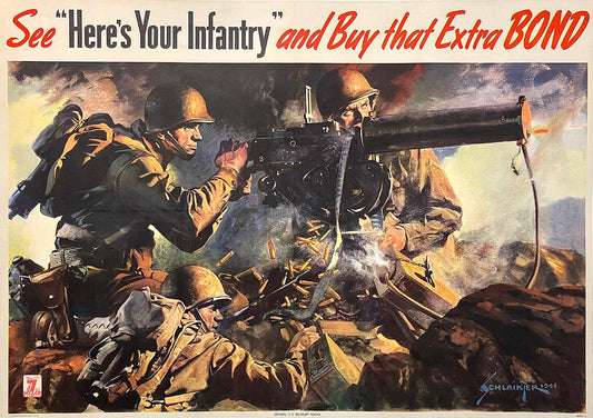 Original WWII poster by Jes William Schlaikjer - See "Here's Your Infantry" and Buy that Extra Bond 1945