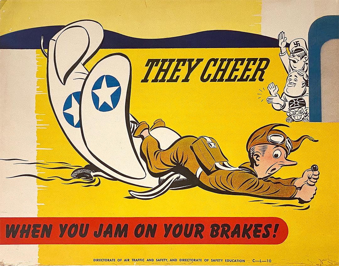 Original Vintage WWII Air Force Poster They Cheer When You Jam on Your Brakes