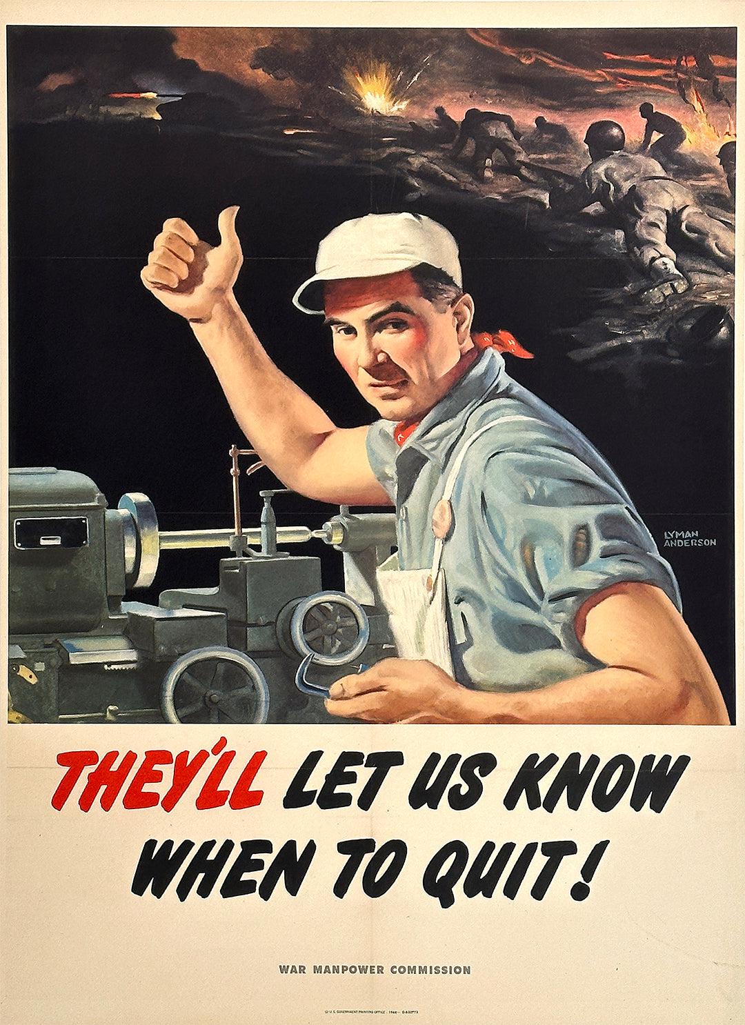 Original Vintage WWII Poster They'll Let Us Know When to Quit Lyman Anderson 1944