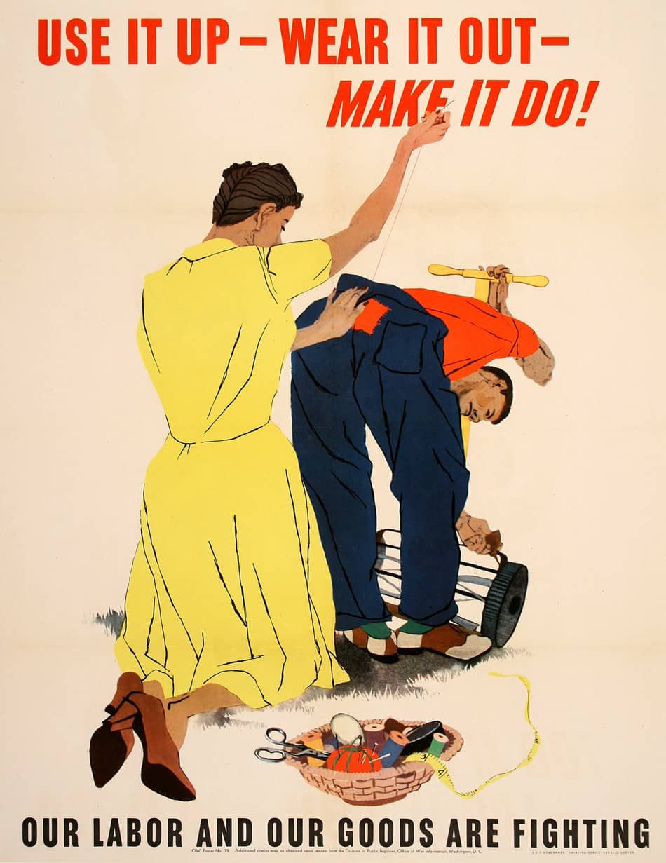 Original Vintage WWII Poster - Use it Up - Wear it Out 1943