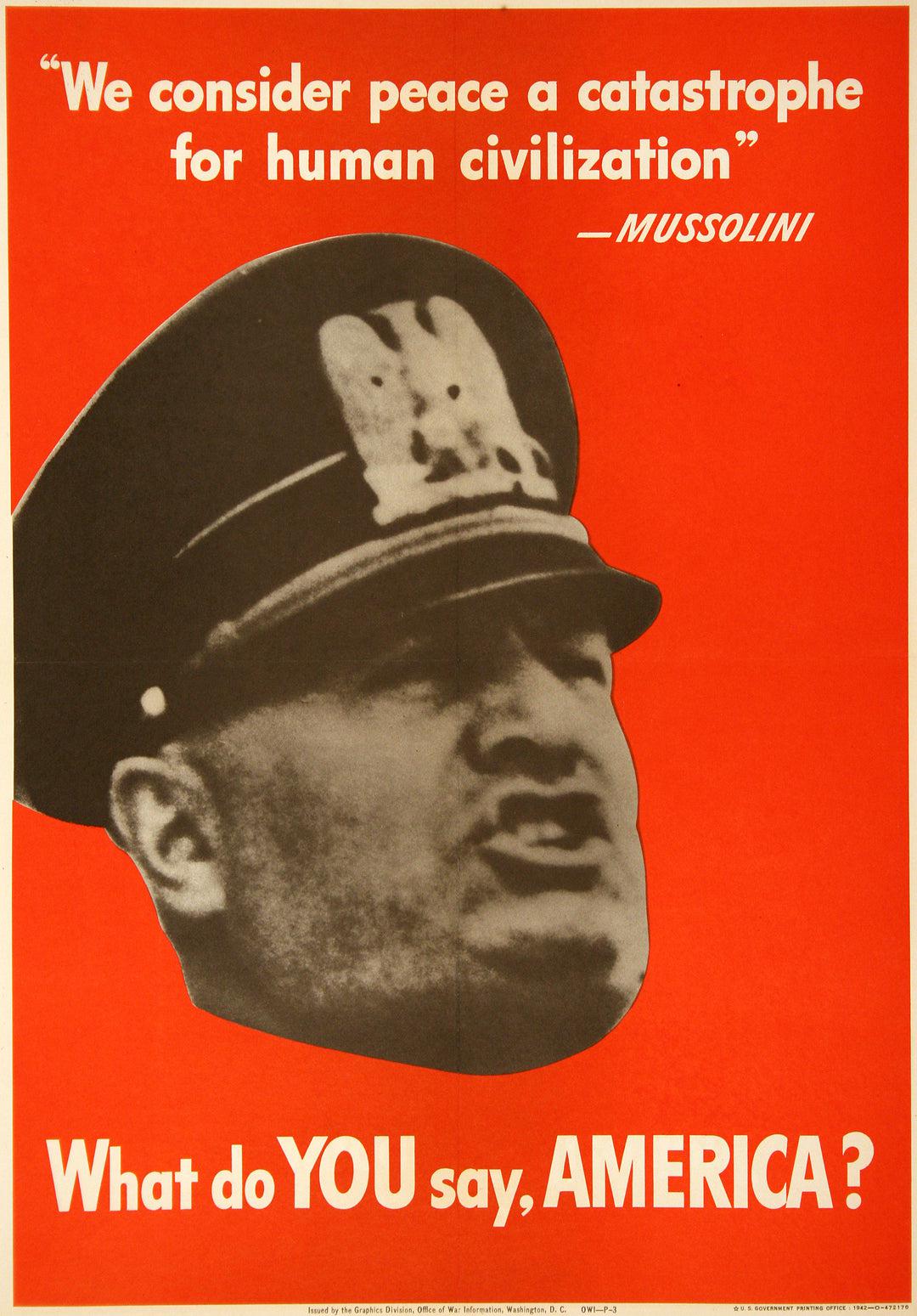 Original WWll Poster - What Do You Say America - Benito Mussolini c1942 Small